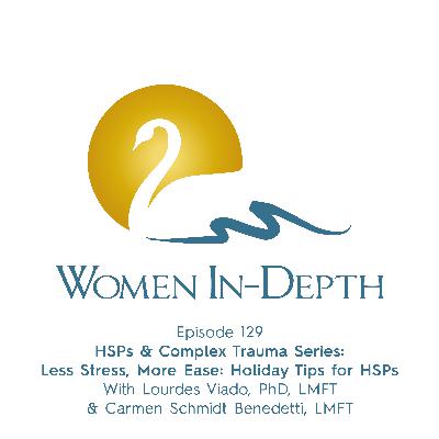 129: HSPs & Complex Trauma Series: Holiday Tips for HSPs