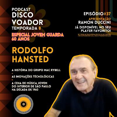 Entrevista com Rodolfo Hansted (Mac Rybell) | 60 Anos de Jovem Guarda | Disco Voador | Temp 8 | EP37 Entrevista com Rodolfo Hansted (Mac Rybell) | 60 Anos de Jovem Guarda | Disco Voador | Temp 8 | EP37