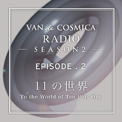 Episode2｜11の世界へ｜To the World of Ten Plus One