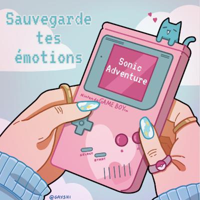 Sauvegarde tes émotions - Sonic Adventure