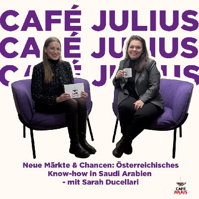 Neue Märkte & Chancen: Österreichisches Know-how in Saudi-Arabien - mit Sarah Ducellari Neue Märkte & Chancen: Österreichisches Know-how in Saudi-Arabien - mit Sarah Ducellari