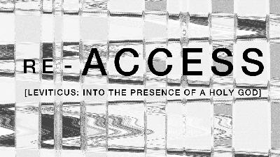Access To God Through Holy Relationships/Loving our Neighbor | Re-Access 06 [Leviticus 19]
