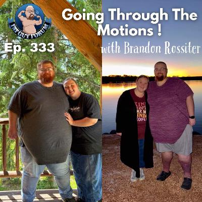 Going Through the Motions with Brandon!