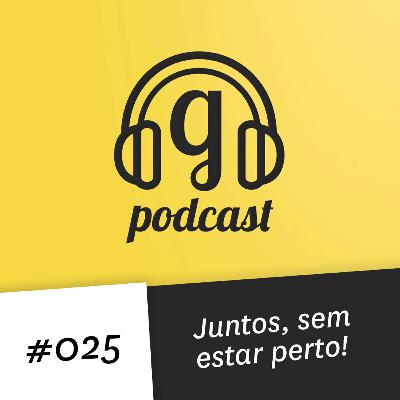 #25 Juntos, sem estar perto (2/3) #25 Juntos, sem estar perto (2/3)
