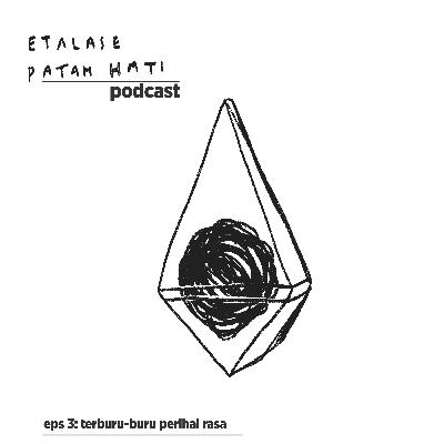 Episode 3: Terburu-buru Perihal Rasa Episode 3: Terburu-buru Perihal Rasa