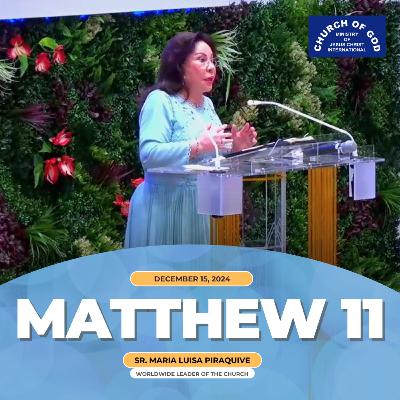 Sermon: Matthew 11 - December 15, 2024 - Sister Maria Luisa Piraquive