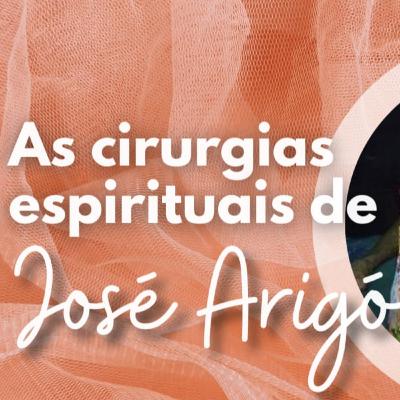 AS CIRURGIAS ESPIRITUAIS DE JOSÉ ARIGÓ, por Leida Lucia de Oliviera