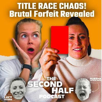 TITLE RACE CHAOS! 😳 Brutal Forfeit Revealed | The Second Half Podcast