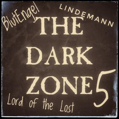 The Dark Zone 1-05 (BlutEngel, Lord of the Lost, Lindemann, VNV Nation, Within Temptation,...)