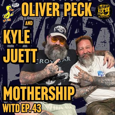 Oliver Peck & Kyle Juett (Musician) | What In The Duck Podcast Ep. 43