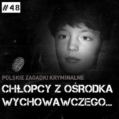CHŁOPCY Z OŚRODKA WYCHOWAWCZEGO | WYJAŚNIĆ NIEWYJAŚNIONE CHŁOPCY Z OŚRODKA WYCHOWAWCZEGO | WYJAŚNIĆ NIEWYJAŚNIONE