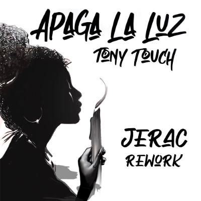 Jerac - Apaga La Luz - Ft. Tony Touch (Rework)