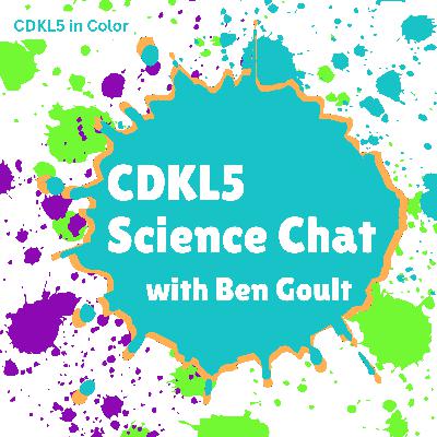 Episode 27: CDKL5 Science Chat with Ben Goult Episode 27: CDKL5 Science Chat with Ben Goult