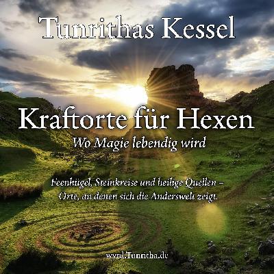 Kraftorte für Hexen - Wo Magie lebendig wird