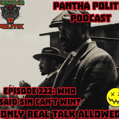Episode 222: Who Said Sin Can't Win?