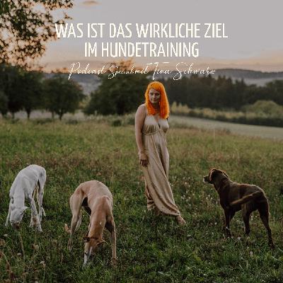 Was ist das wirkliche Ziel im Hundetraining Was ist das wirkliche Ziel im Hundetraining