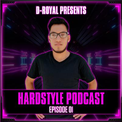 D-Royal Hardstyle Podcast Episode 01