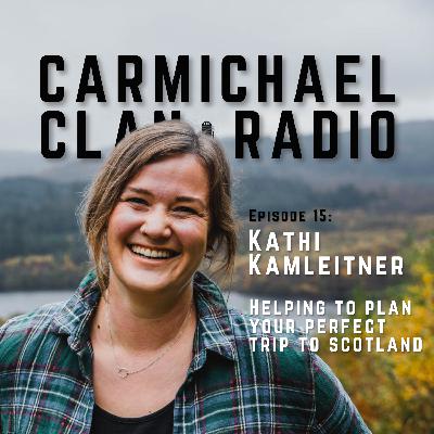 Episode 15: Planning the Perfect Visit to Scotland with Kathi Kamleitner