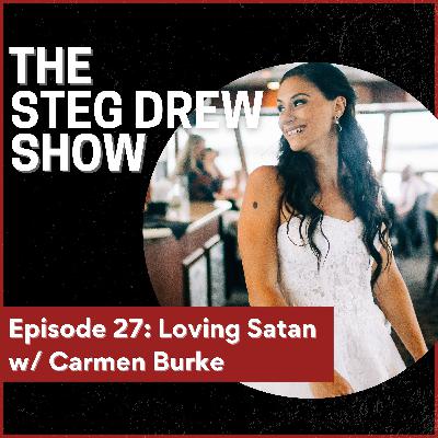 Episode 27: Loving Satan w/ Carmen Burke