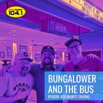 Bungalower and The Bus: Episode 420 (Nuri's Tavern) Bungalower and The Bus: Episode 420 (Nuri's Tavern)