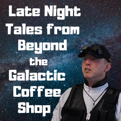 Late night Tales from beyond the Galactic Coffee Shop - World of Green and Death
