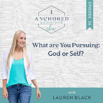 036: What are you pursuing: God or self? 036: What are you pursuing: God or self?