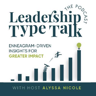 #57: The Final Episode of Leadership Type Talk