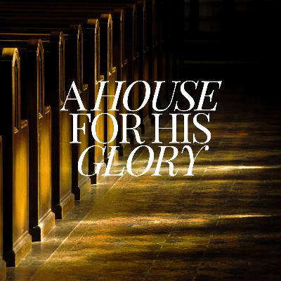 A House for His Glory Pastor James Wheeler