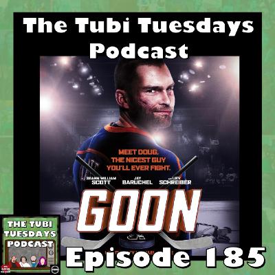 The Tubi Tuesdays Podcast Episode 185 - Goon (2011)