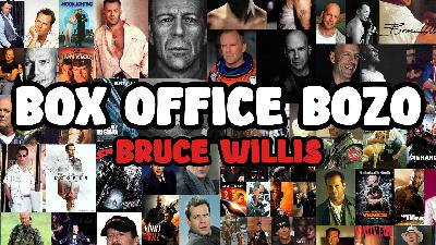 Box Office Bozo – Bruce Willis Box Office Bozo – Bruce Willis