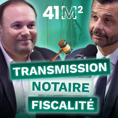 Comment TRANSMETTRE son PATRIMOINE ? Un NOTAIRE vous explique tout : donation, testament, SCI !