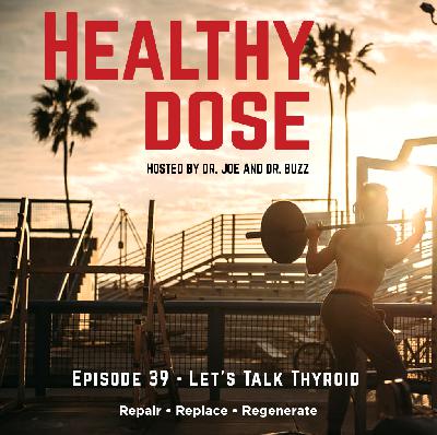 EPISODE 39: LET'S TALK THYROID EPISODE 39: LET'S TALK THYROID
