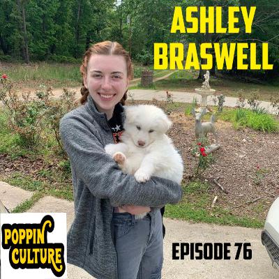PoppinCulture Ep 76 Ashley Braswell