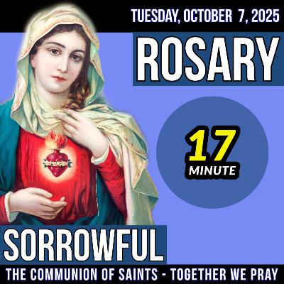 TODAY'S ROSARY for TUESDAY, OCTOBER 7, 2025  - Sorrowful Mysteries