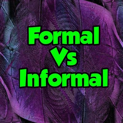 Formal Vs Informal