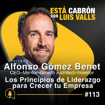 3 Principios de Liderazgo para Crecer tu Empresa | Alfonso Gómez en Está Cabr | Ep 113 3 Principios de Liderazgo para Crecer tu Empresa | Alfonso Gómez en Está Cabr | Ep 113