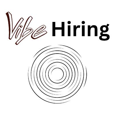 Ep 40 - Vibe Hiring