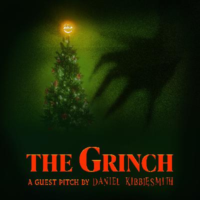 The Grinch with Daniel Kibblesmith The Grinch with Daniel Kibblesmith