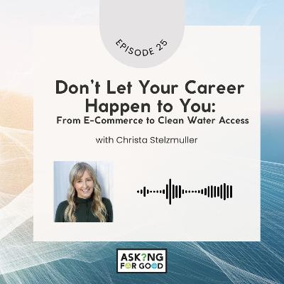 Don't Let Your Career Happen to You: from e-commerce to clean water access