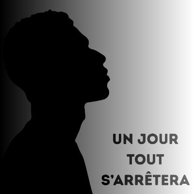 Un jour tout s'arrĂȘtera Un jour tout s'arrĂȘtera