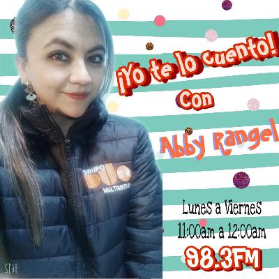 Yo te lo cuento - Abby Rangel │ 15/04/2022 Yo te lo cuento - Abby Rangel │ 15/04/2022