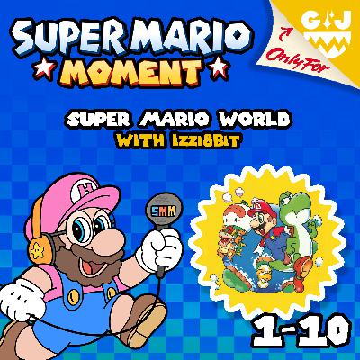 1-10 Super Mario World (with Izzi8Bit) 1-10 Super Mario World (with Izzi8Bit)