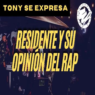 Residente y su opinión del rap - "Tony Se Expresa"
