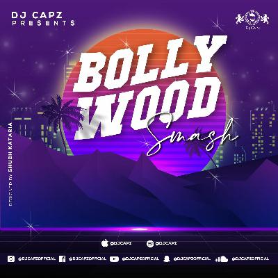 Bollywood Smash Ft. DJ Capz