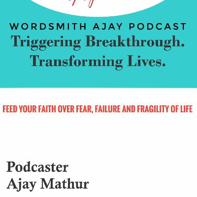 Feed your faith over fear, failure and fragility of life Feed your faith over fear, failure and fragility of life