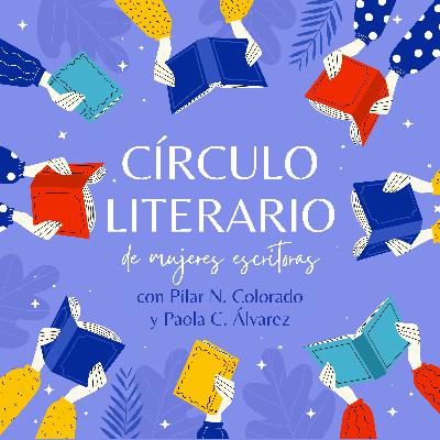 Ep. 012: Una murciana de cuento nos visita en el Círculo Literario de Mujeres Escritoras Ep. 012: Una murciana de cuento nos visita en el Círculo Literario de Mujeres Escritoras