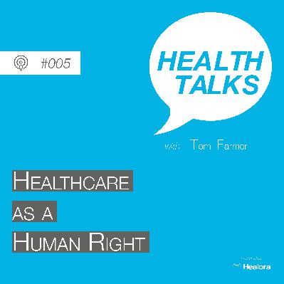 #005: Healthcare as a Human Right