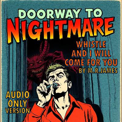 WHISTLE AND I WILL COME FOR YOU Doorway To Nightmare S12E07