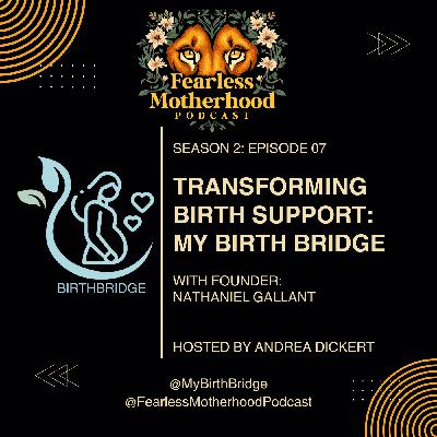 Transforming Birth Support: My Birth Bridge with Founder Nathaniel Gallant