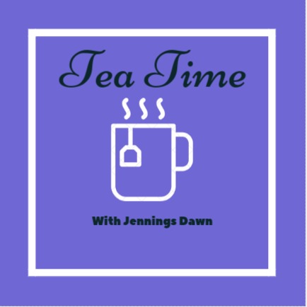 Tea Time with Jennings Dawn